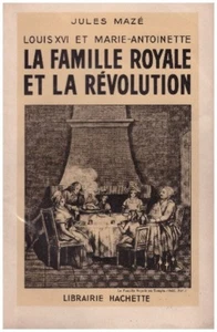MAZE Jules - LA FAMILLE ROYALE ET LA REVOLUTION - 1947 - Picture 1 of 1