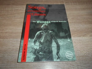 Songs, Dreamings & Ghosts: The Wangga of North Australia. Allan Marett + CD - Picture 1 of 5