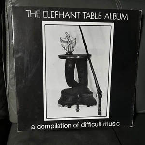 Various – The Elephant Table Album (A Compilation Of Difficult Music) Vinyl LP96 - Picture 1 of 6
