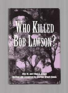 Georgia Arnett Bonds 1st Ed 2003 hc/dj Who Killed Bob Lawson old Screven GA Fine - Picture 1 of 5