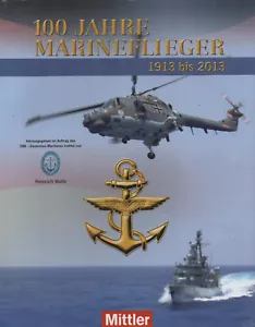 100 JAHRE MARINEFLIEGER - 1913 bis 2013 - inklusive DVD - Heinrich Walle - Picture 1 of 2
