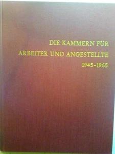 Die Kammern für Arbeiter und Angestellte 1945-1965. Zwei Jahrzehnte ihres Wirken - Bild 1 von 1
