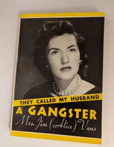  They Called My Husband A Gangster By Mrs. Jim (Alice) Vaus 1952, Paperback  - Bild 1 von 2