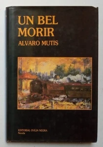 Mutis, Álvaro - Un Bel Morir - Primera Edición - (1989) - SIGNED - Imagen 1 de 3