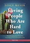 Loving People Who Are Hard to Love Study Guide: Transforming Your World by Learn