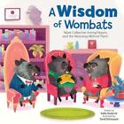 Wisdom Of Wombats Picture Book: More Collective Animal Nouns and the Meanings Be