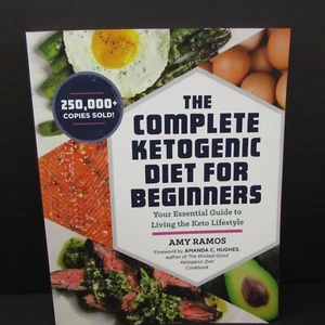 The Complete Ketogenic Diet For Beginners Cookbook Amy Ramos Keto Lifestyle - Picture 1 of 7