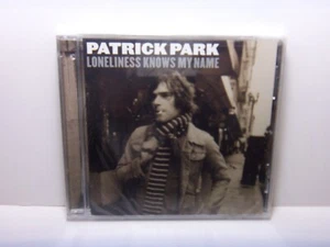 CD ALBUM   PATRICK PARK "LONELINESS KNOWS MY NAME"  (SEALED) - Picture 1 of 2