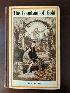 Hardcover Book - The fountain of gold: (and other stories) 1925 by H Wadehl Rare - Picture 1 of 7