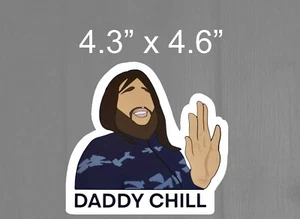 Daddy Chill Meme What The Hell Even Is That Tik Tok Car Vinyl Bumper Sticker - Picture 1 of 1