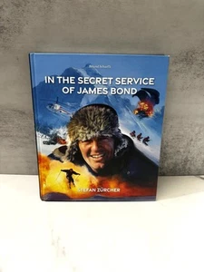 In the Secret Service of James Bond By Roland Schäfli and Stefan Zürcher - NEW - Picture 1 of 5