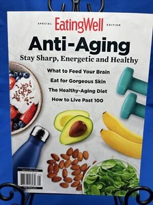 Eating Well Anti-Aging Magazine Brain Skin Diet Live Past 100 Energetic & Sharp - Picture 1 of 3