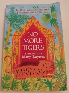 No More Tigers: A deeply moving memoir of a childhood in war... by Rayner, Sarah - Picture 1 of 4