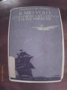 De Pinedo, Il mio volo attraverso l'Atlantico e le due Americhe - Hoepli 1928 - Foto 1 di 15