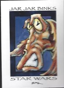 RAK (Robert A Kraus) art card di Star Wars serie 4 JAR JAR BINKS versione 1 - Foto 1 di 1