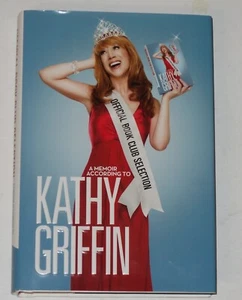 KATHY GRIFFIN SIGNED BOOK MEMOIR ACCORDING TO AND SHOW TICKET - Picture 1 of 3