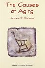 The Causes of Aging By A. J. Wickens