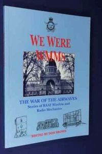 Signed Book WE WERE WMMS Don Brown RAAF WIRELESS AND RADIO MECHANICS - Picture 1 of 12