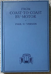 VERNON " FROM COAST TO COAST BY MOTOR " 1930 1ST HC/DJ ILLUSTRATIONS & MAP - Foto 1 di 5