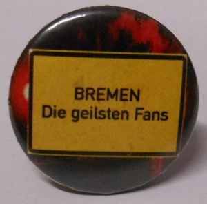 Bremen Die geilsten Fans Button 25 mm Fußball Stadion Kutte Mütze Jacke FP82 - Bild 1 von 2