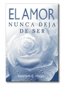 SPANISH: EL AMOR NUNCA DEJA DE SER por Kenneth E. Hagin, Sr. - Imagen 1 de 1