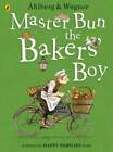 Master Bun The Bakers Boy By Allan Ahlberg New