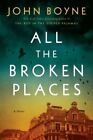All the Broken Places: Ein Roman von John Boyne (2022, Hardcover)