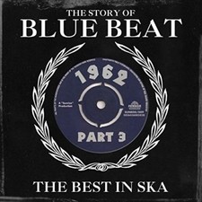 The Story Of Blue Beat 1962: The Best In Ska Part 3 (The Best In Ska) [CD]