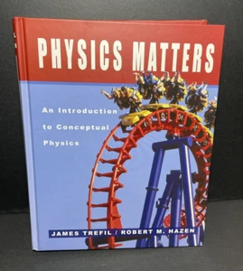 Physics Matters An Introduction to Conceptual Physics Trefil & Hazen Book - Imagen 1 de 4