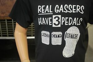 REAL GASSERS HAVE 3 PEDALE T-SHIRT 55 56 57 CHEVY HURST B&M MUNCIE 4 VIERGANG