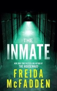 The Inmate by Freida McFadden Hardcover Book - Foto 1 di 1