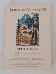 SIGNED Born In Yosemite: 75 Years of Personal Observation PB Memoir, Nature 1st - Picture 1 of 13