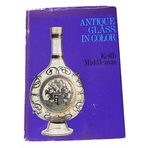 Antique Glass In Color By Keith Middlemas 1971 Hardcover with Jacket - Picture 1 of 10