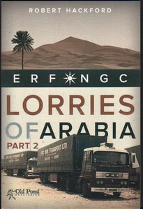 ERF MIDDLE EAST TRUCK BOOK: LORRIES OF ARABIA PART 2 - Robert Hackford - Imagen 1 de 1