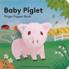 Baby Piglet: Finger Puppet Book - Board book By Chronicle Books - GOOD