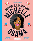 Work It, Girl: Michelle Obama: Become a leader like by Moss, Caroline