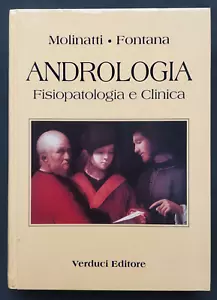 ANDROLOGIA FISIOPATOLOGIA E CLINICA Molinatti Gian Michele Fontana D. Verducci - Picture 1 of 3