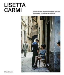 LISETTA CARMI. MOLTO VICINO, INCREDIBILMENTE LONTANO - BONACOSSA ILARIA, - Foto 1 di 1