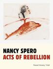 Nancy Spero: Acts of Rebellion by Nancy Spero (English) Paperback Book