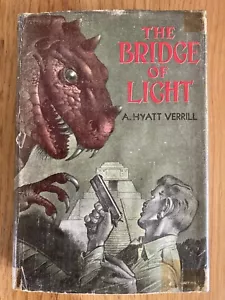 Die Brücke des Lichts. A.Hyatt Verrill. 1950. 1. Auflage Hardcover. Fantasy Press - Bild 1 von 24