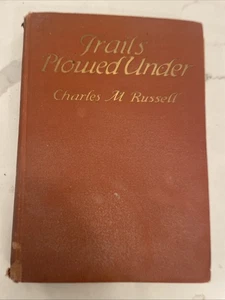 Trails Plowed Under Hardcover Book By Charles M Russel First Edition 1927 - Imagen 1 de 7