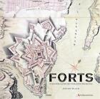 Forts: An illustrated history of building for defence by The National Archives (