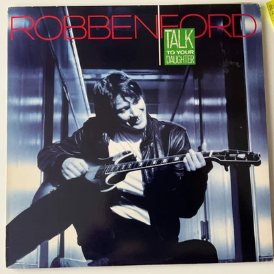Robben Ford   Talk To Your Daughter EUROPE 1988 ROCK/BLUES VERY GOOD+ LP VINYL Foto 1 de 4
