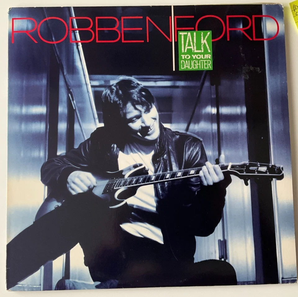 Robben Ford   Talk To Your Daughter EUROPE 1988 ROCK/BLUES VERY GOOD+ LP VINYL - Image 1 of 4