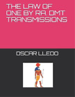 Oscar Moya Lledo The Law of One. Dmt Transmissions by Ra (Paperback)