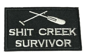 Sh!t Creek Survivor Patch Embroidered Iron-On Applique Military Biker Funny - Picture 1 of 8