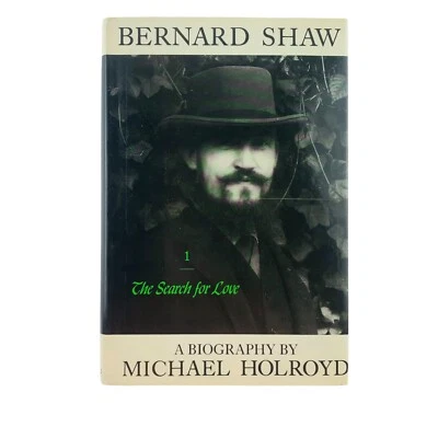 Bernard Shaw by Holroyd Michael Hardcover Book #1 The Search for Love 1856-1898 - image 1 of 4