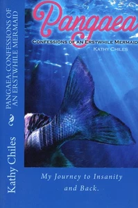 SIGNED Pangaea: Confessions of an Erstwhile Mermaid : Journey to Insanity & Back - Imagen 1 de 3