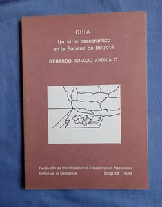 CHIA UN SITIO PRECERAMICO EN LA SABANA DE BOGOTA: GERARDO IGNACIO ARDILA 1984 - Picture 1 of 6