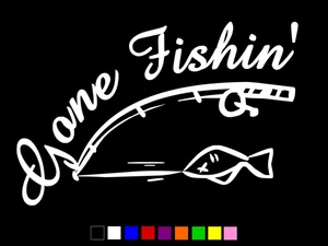 GONE FISHIN with pole fishing Vinyl Decal Truck Wall Sticker CHOOSE SIZE COLOR - Picture 1 of 2